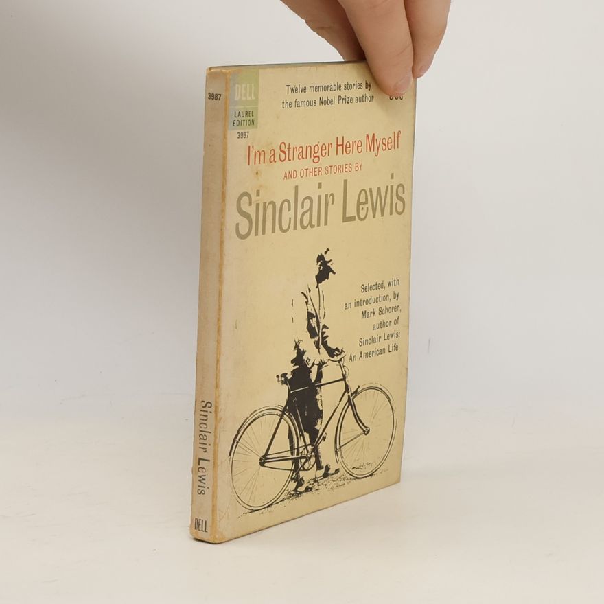 Sinclair Lewis I'm a Stranger Here Myself and Other Stories