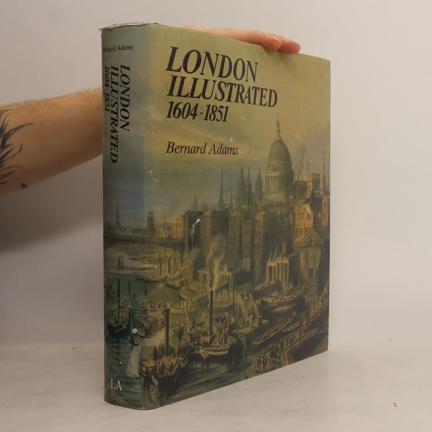 Bernard Adams London illustrated, 1604-1851