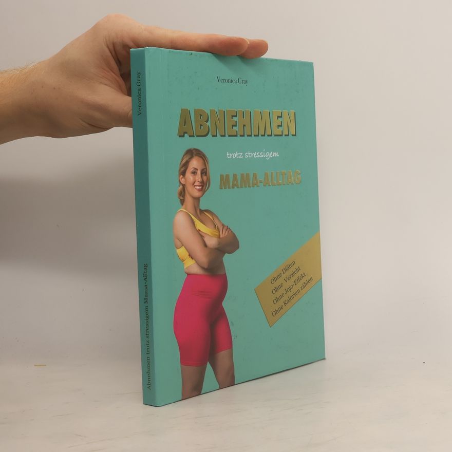 Veronica Gray Abnehmen trotz stressigem Mama-Alltag