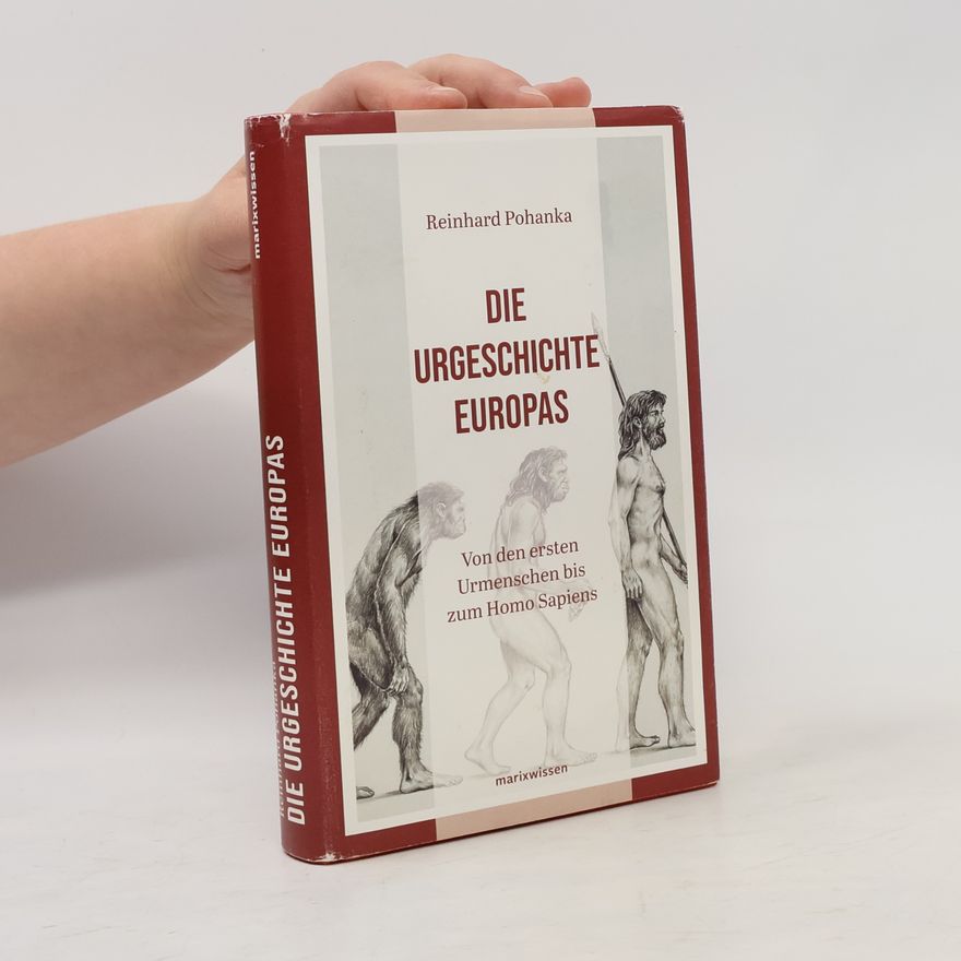 Reinhard Pohanka Die Urgeschichte Europas