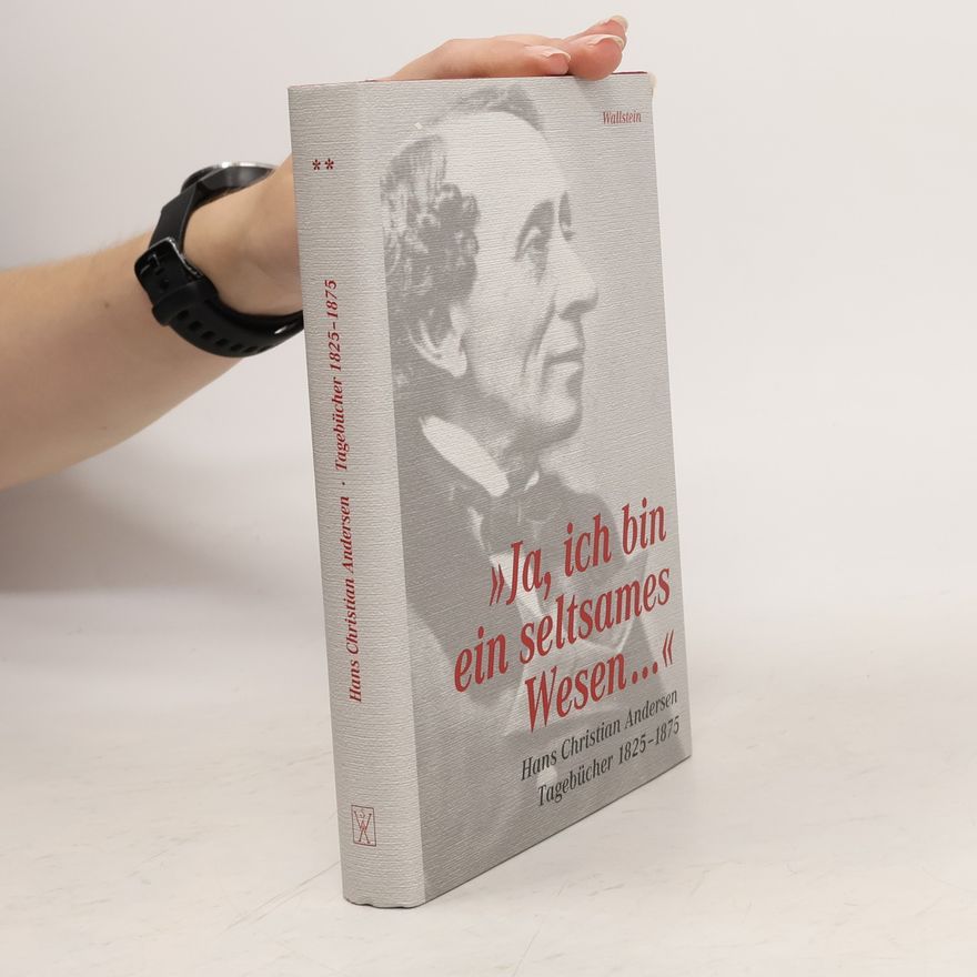Hans Christian Andersen Ja, ich bin ein seltsames Wesen...