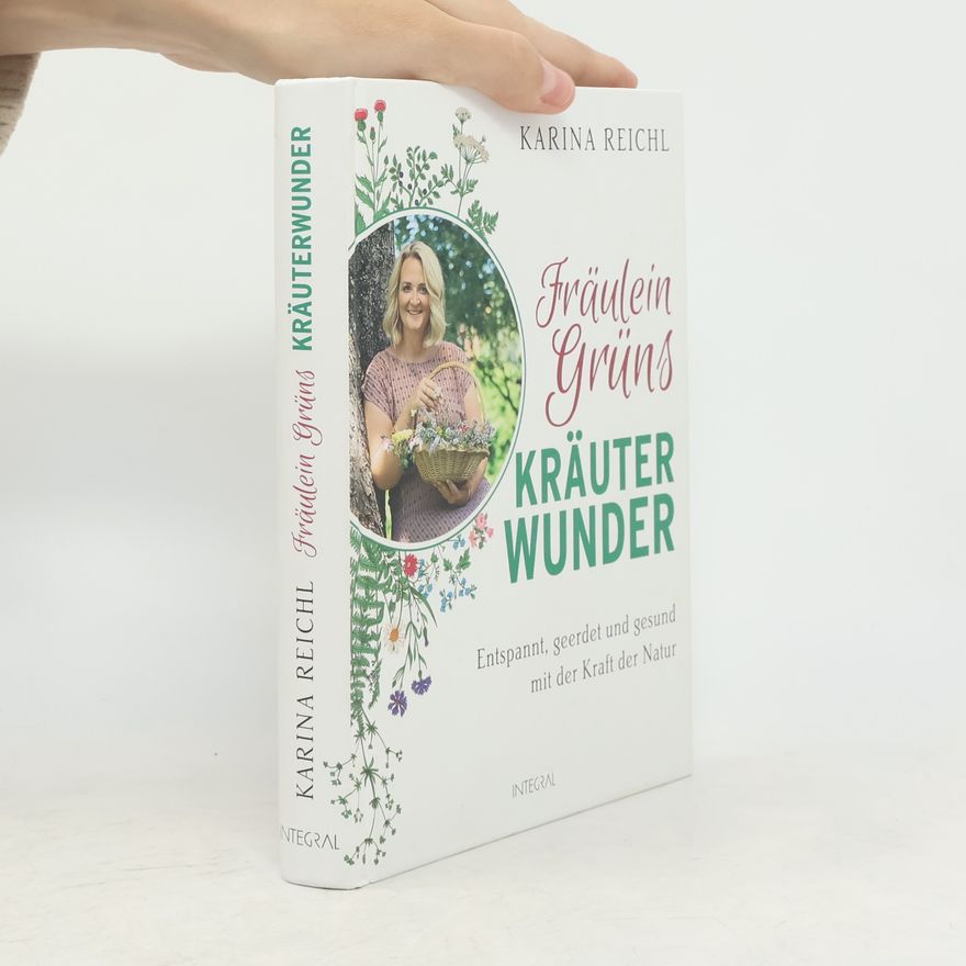 Karina Reichl Fräulein Grüns Kräuterwunder