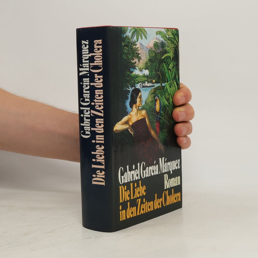 Gabriel García Márquez Die Liebe in den Zeiten der Cholera