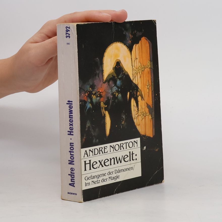 Andre Norton Hexenwelt. Gefangene der Dämonen / Im Netz der Magie.