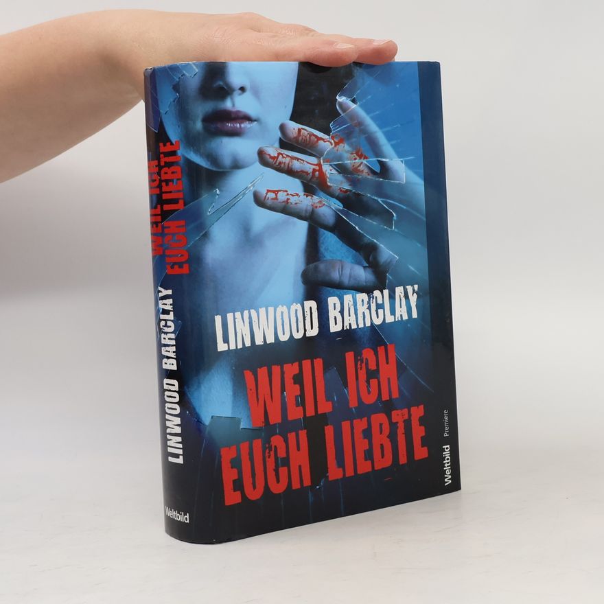 Linwood Barclay Weil ich Euch liebte