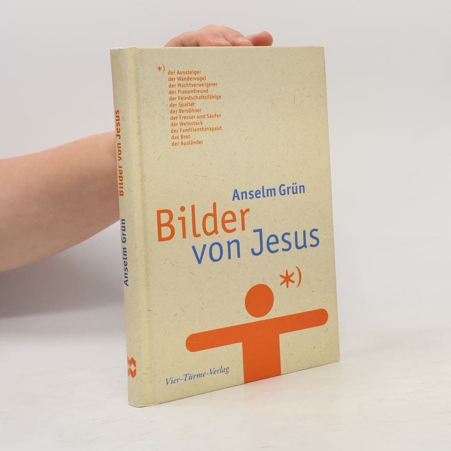 Anselm Grün Bilder von Jesus