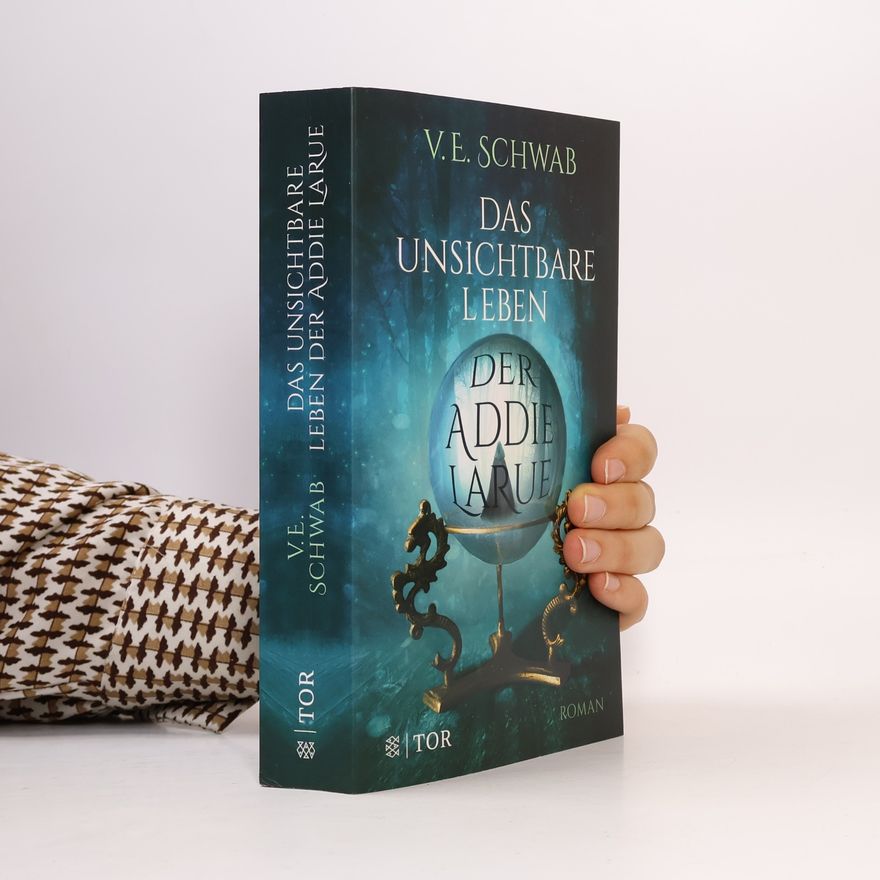 V. E. Schwab Das unsichtbare Leben der Addie LaRue