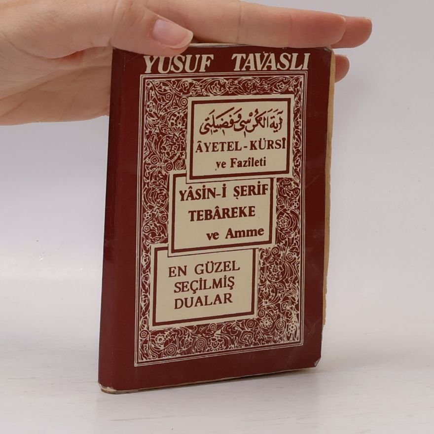 Yusuf Tavasli Âyetel-Kürsi ve Fazileti. Yâsin-i Şerif, Tebâreke ve Amme. En Güzel Seçilmiş Dualar
