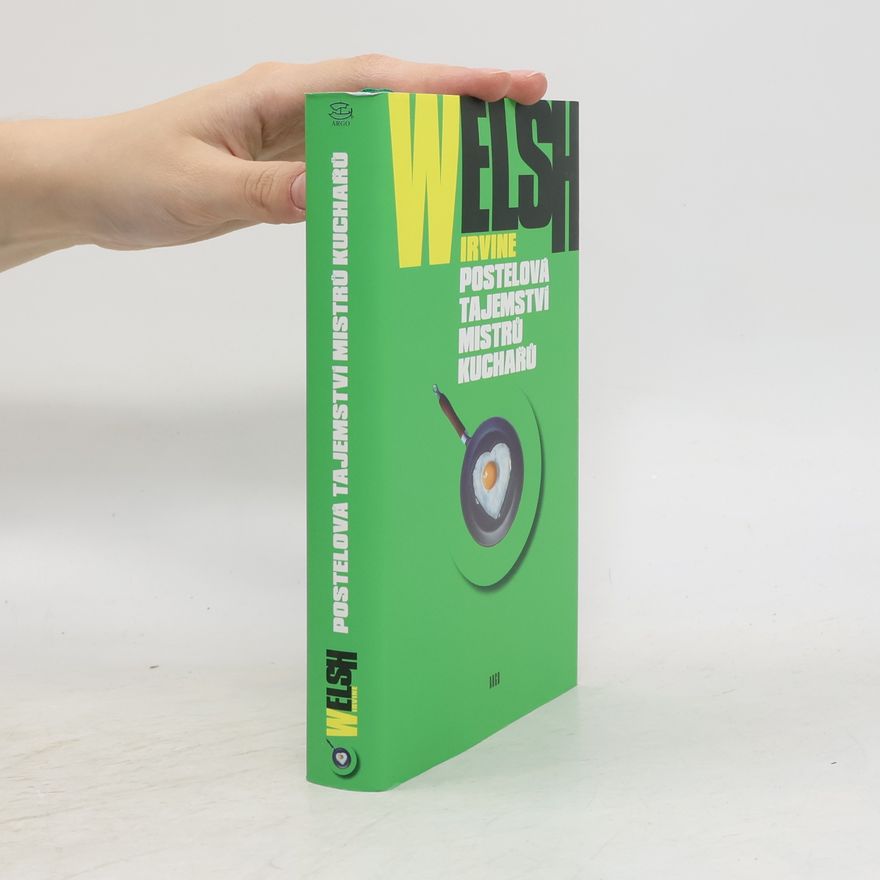 Irvine Welsh Postelová tajemství mistrů kuchařů