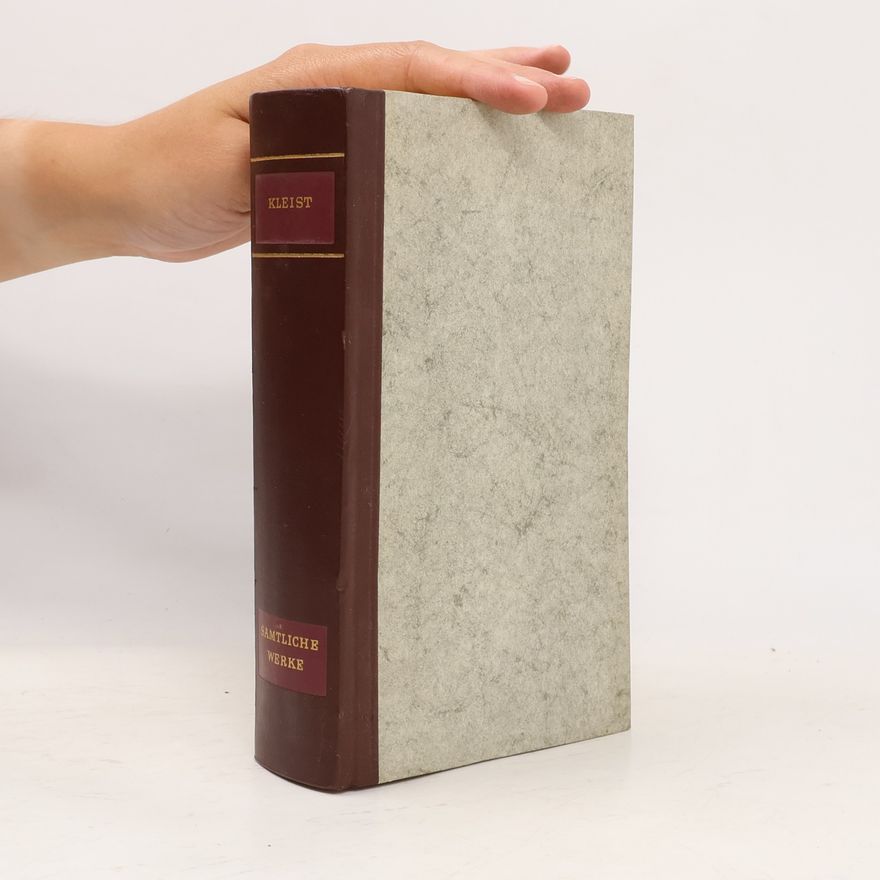 Heinrich von Kleist Samtliche Werke. Kleists Leben