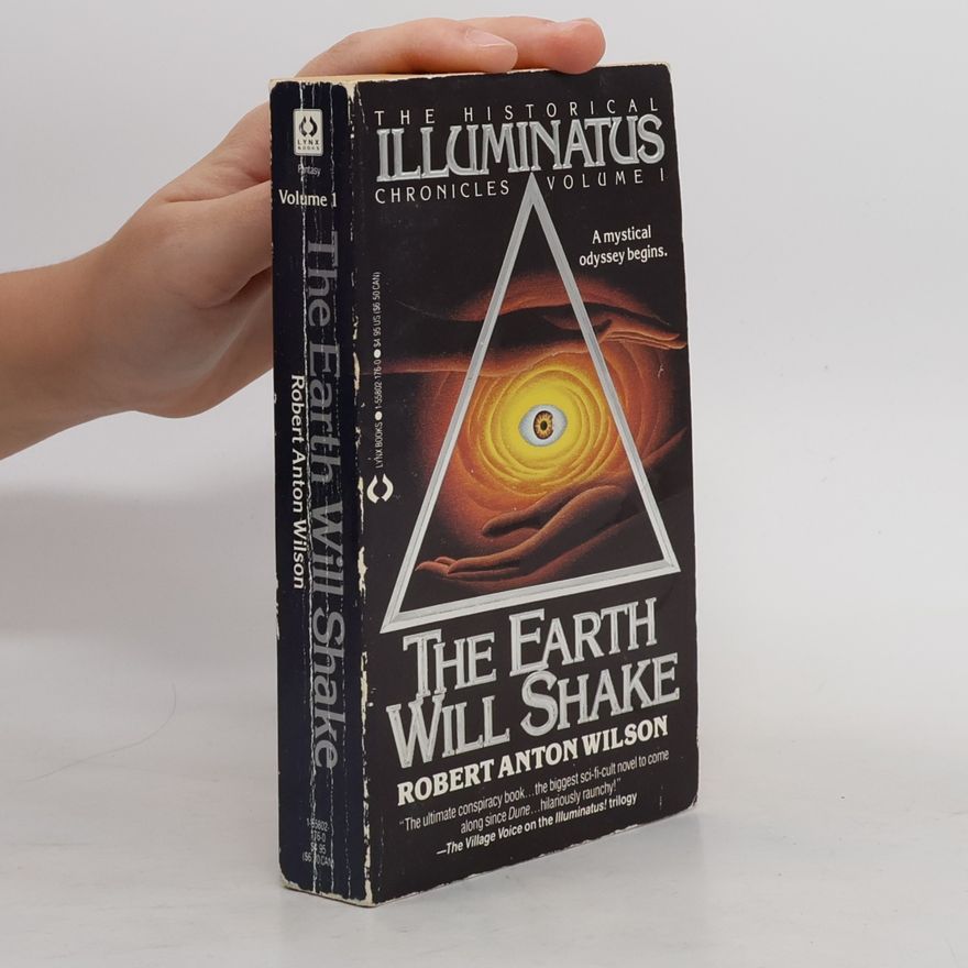 Robert Anton Wilson The Historical Illuminatus! Chronicles - 1: The Earth Will Shake
