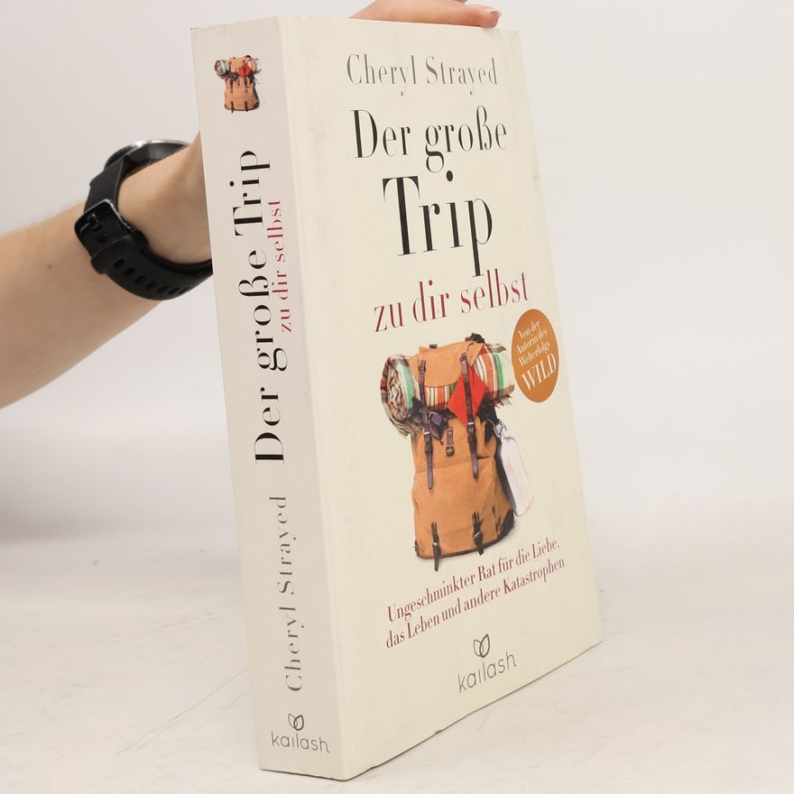 Cheryl Strayed Der große Trip zu dir selbst