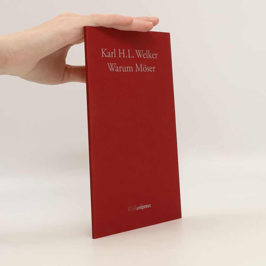 Karl H. L. Welker Warum Möser