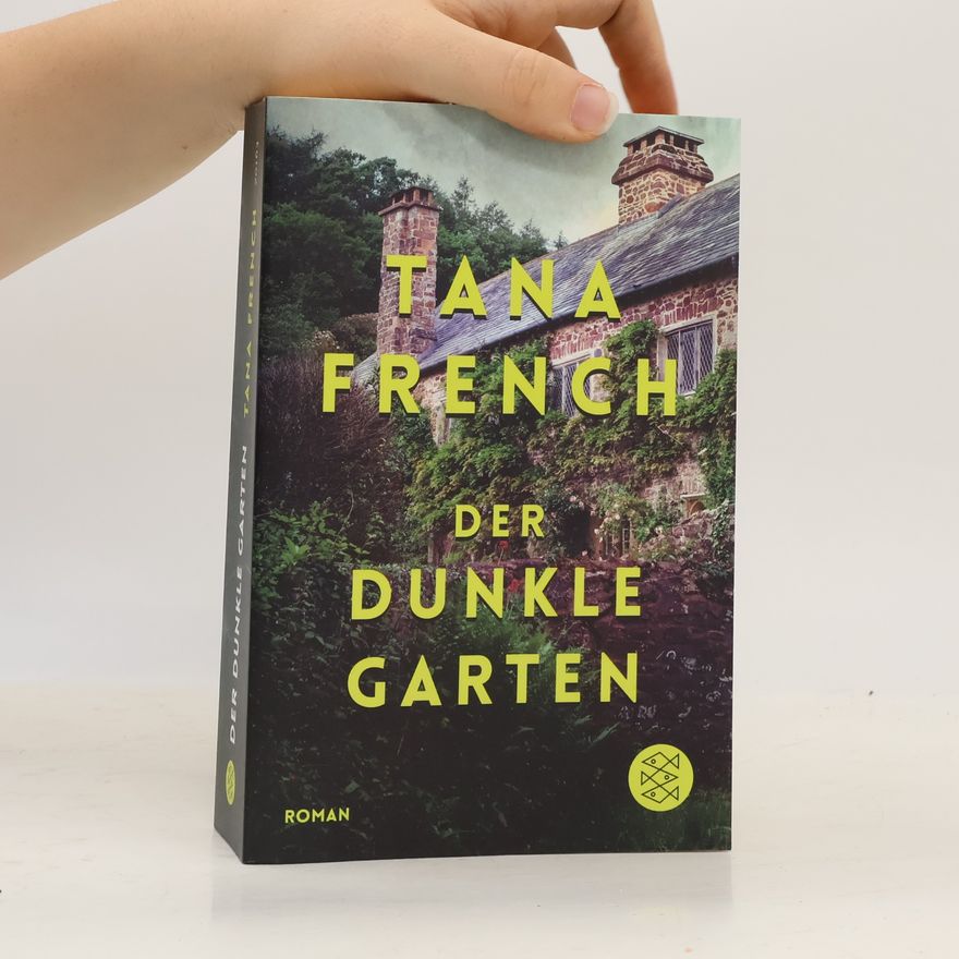 Tana French Der dunkle Garten