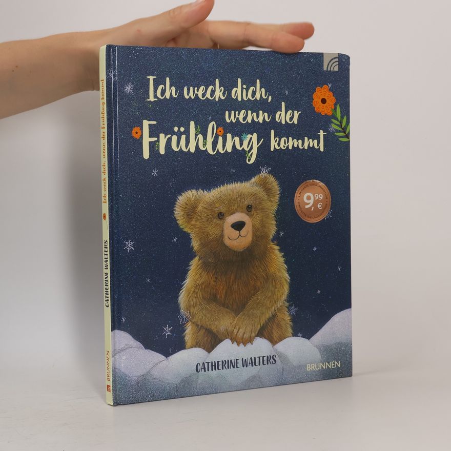 Catherine Walters Ich weck dich, wenn der Frühling kommt