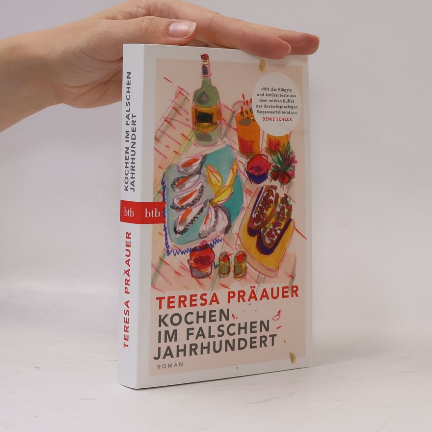Teresa Präauer Kochen im falschen Jahrhundert