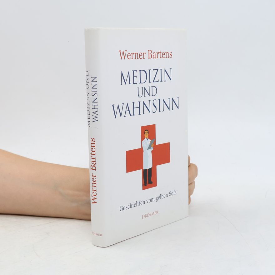 Werner Bartens Medizin und Wahnsinn