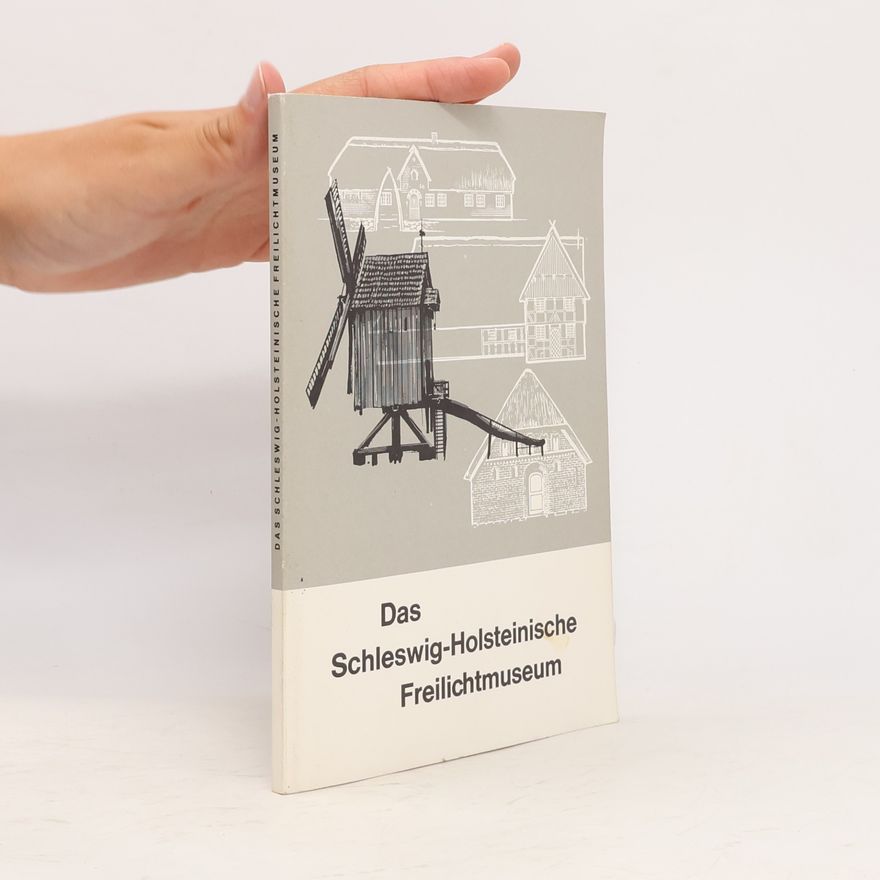 Kolektív autorov Das Schleswig-Holsteinische Freilichtmuseum
