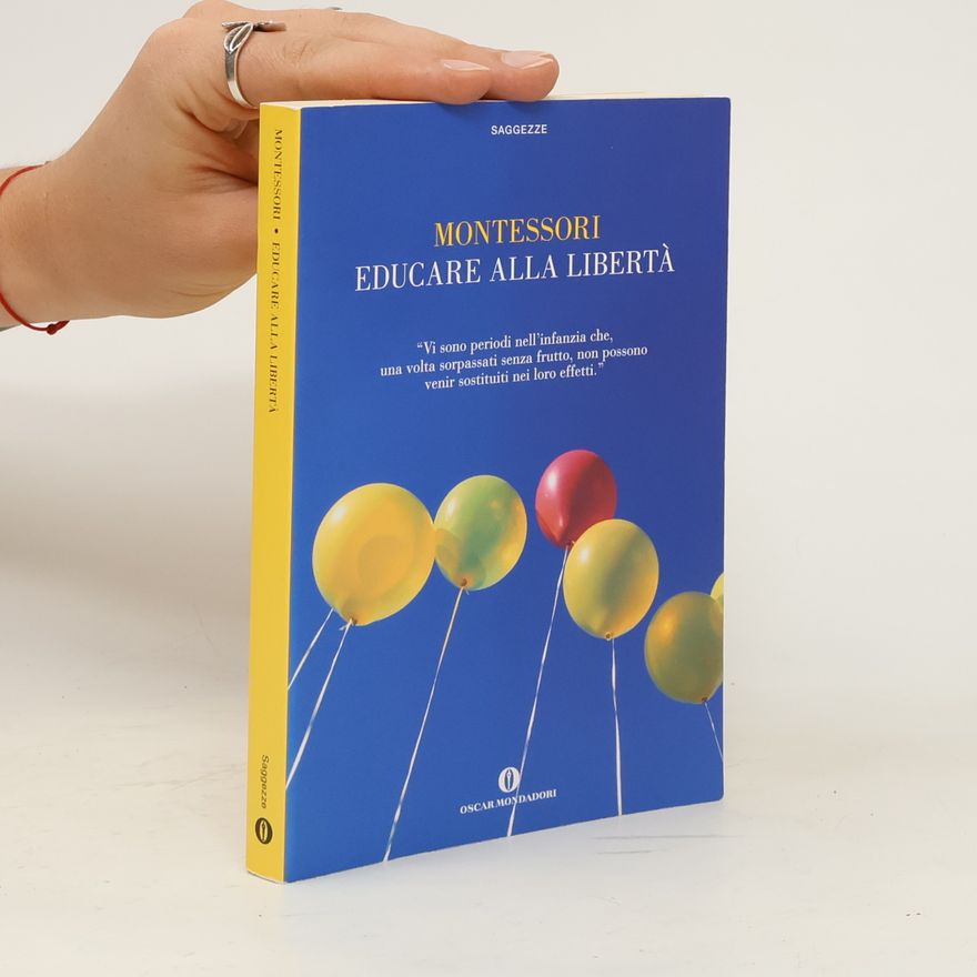Maria Montessori Educare alla libertà