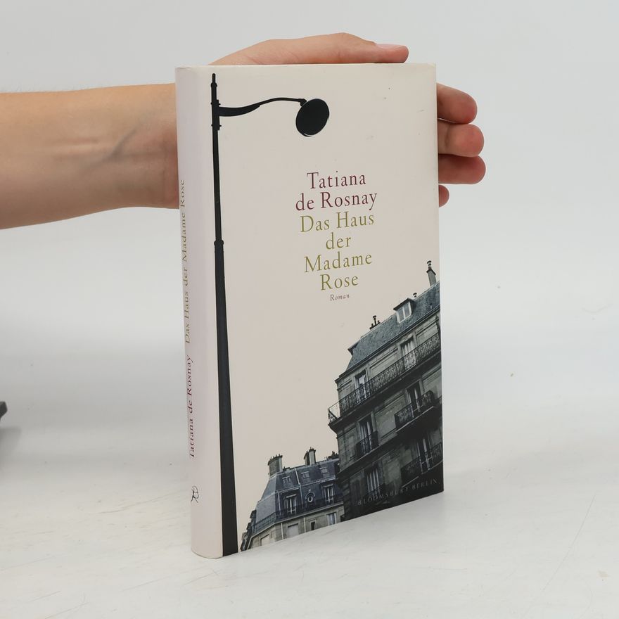 Tatiana de Rosnay Das Haus der Madame Rose