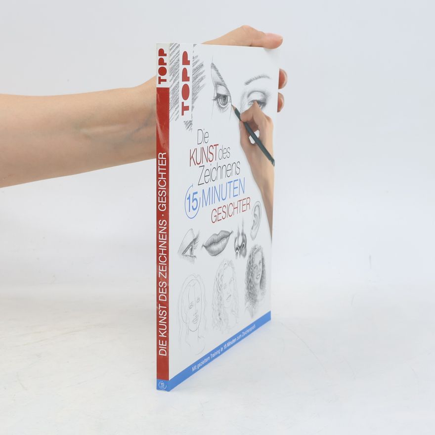 Autorenkollektiv Die Kunst des Zeichnens 15 Minuten - Gesichter