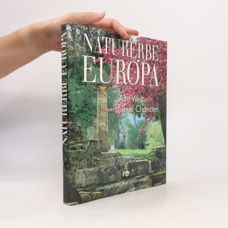 Claus-Peter Lieckfeld Naturerbe Europa. Alte Welt - Neue Chancen