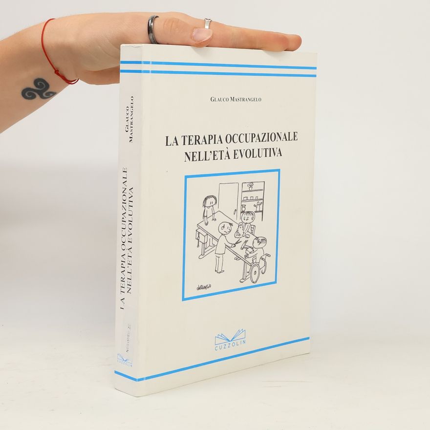 Glauco Mastrangelo La terapia occupazionale nell'età evolutiva