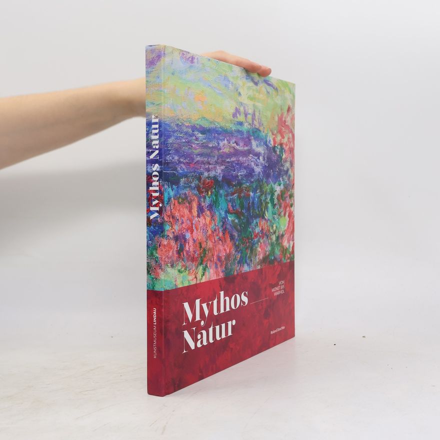 Autorenkollektiv Mythos Natur – von Monet bis Warhol