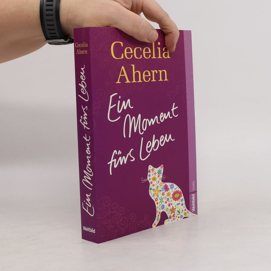 Cecelia Ahern Ein Moment fürs Leben: Roman