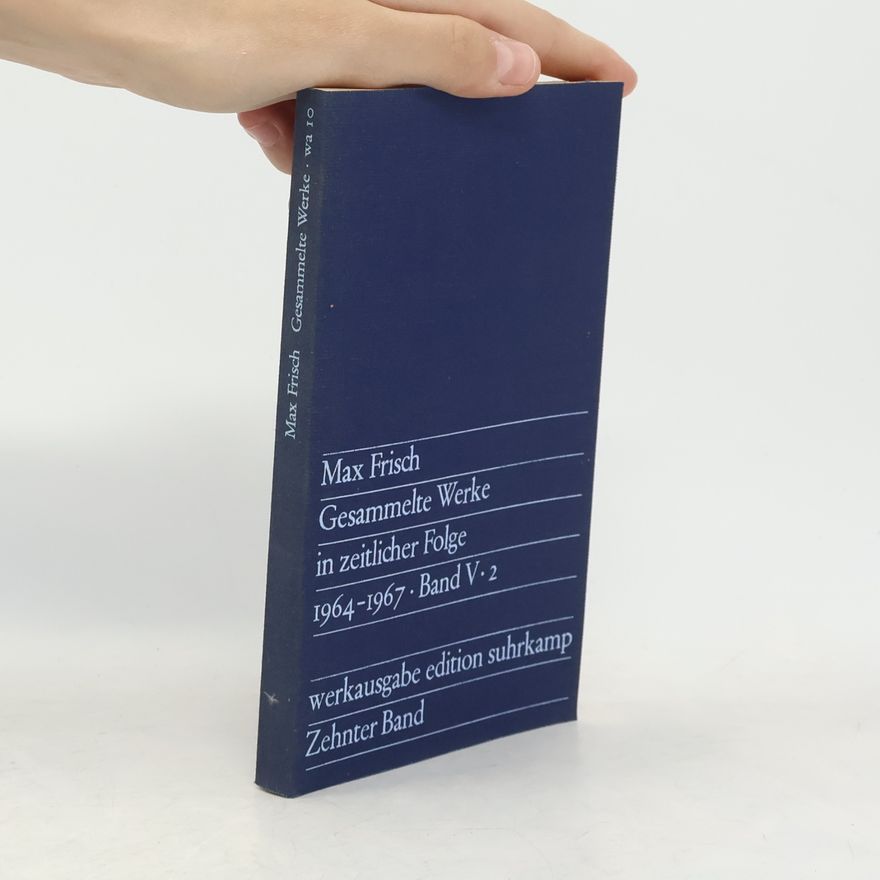 Max Frisch Gesammelte Werke in zeitlicher Folge. 1964-1967. Band V. 2