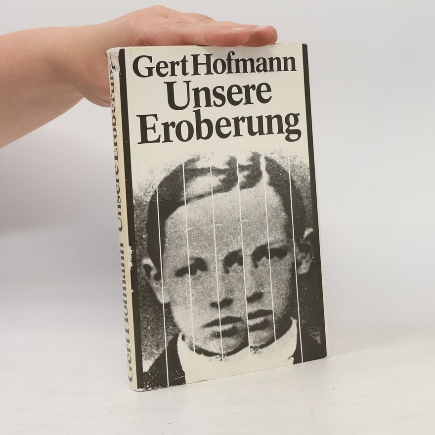 Gert Hofmann Unsere Eroberung