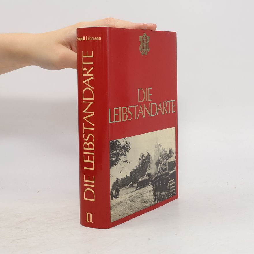 Rudolf Lehmann Die Leibstandarte II