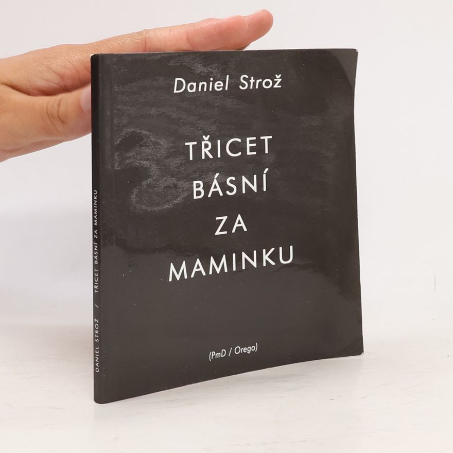 Daniel Strož Třicet básní za maminku