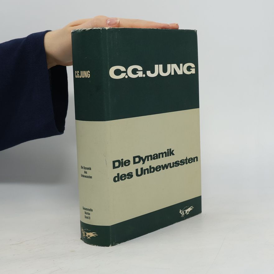 Carl Jung Die Dynamik des Unbewussten 8