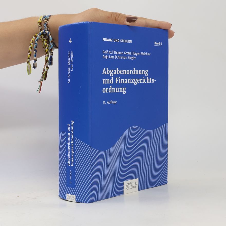 Jürgen Melchior Finanz und Steuern - 4: Abgabenordnung und Finanzgerichtsordnung