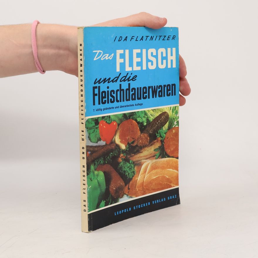 Friedrich Flatnitzer Das Fleisch und die Fleischdauerwaren