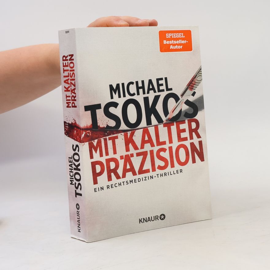 Michael Tsokos Mit kalter Präzision