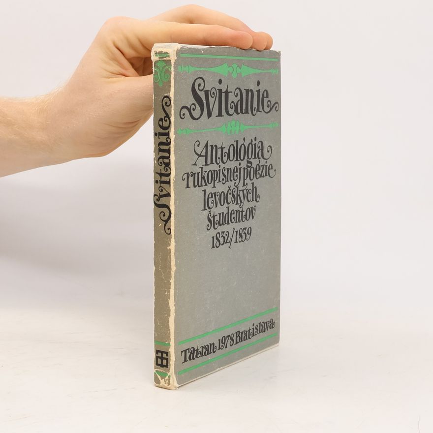 Autorenkollektiv Svitanie: Antológia rukopisnej poézie levočských študentov 1832/1839
