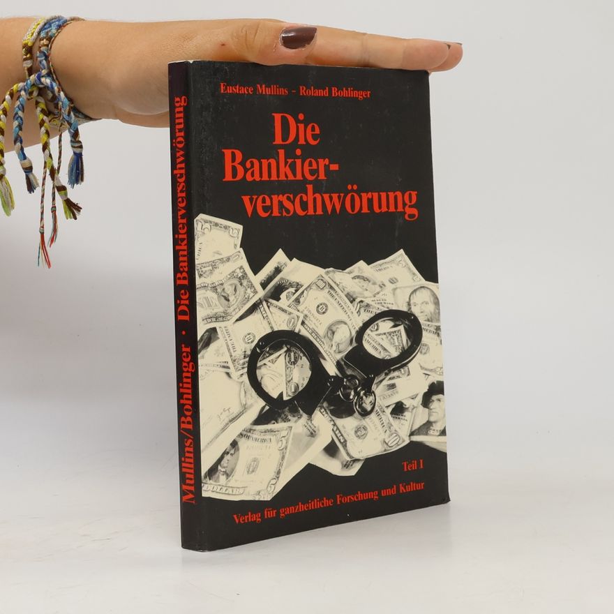 Roland Bohlinger Die Bankierverschwörung. Teil 1