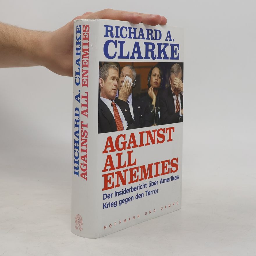 Richard A. Clarke Against all enemies