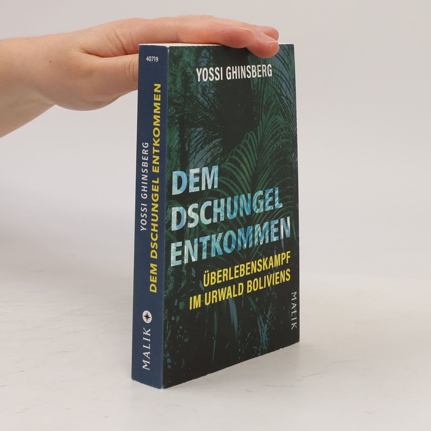 Yossi Ghinsberg Dem Dschungel entkommen