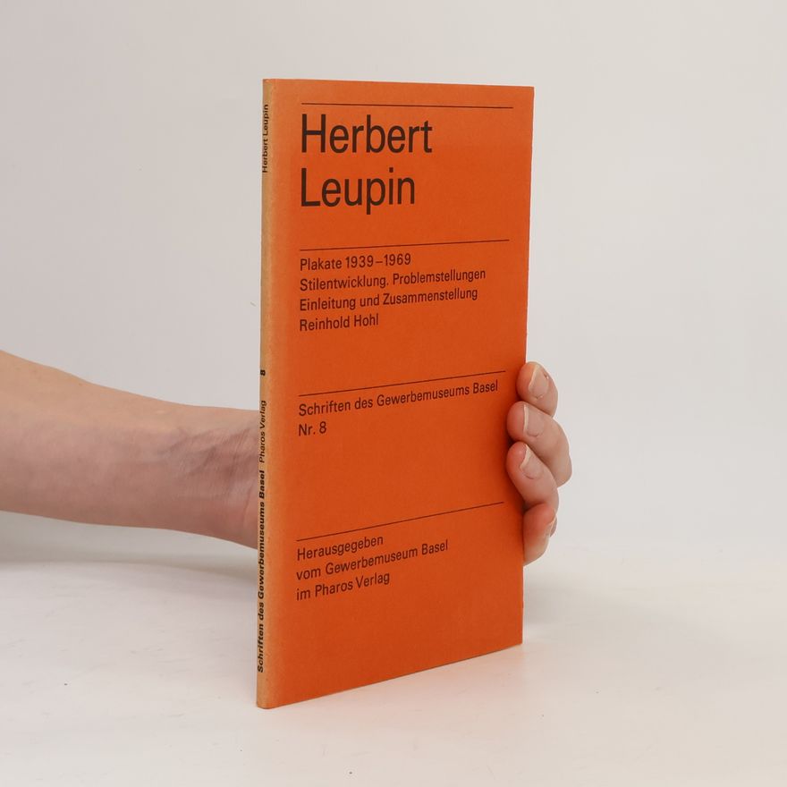 Autorenkollektiv Schriften des Gewerbemuseums Basel 8. Herbert Leupin. Plakate 1939–1969