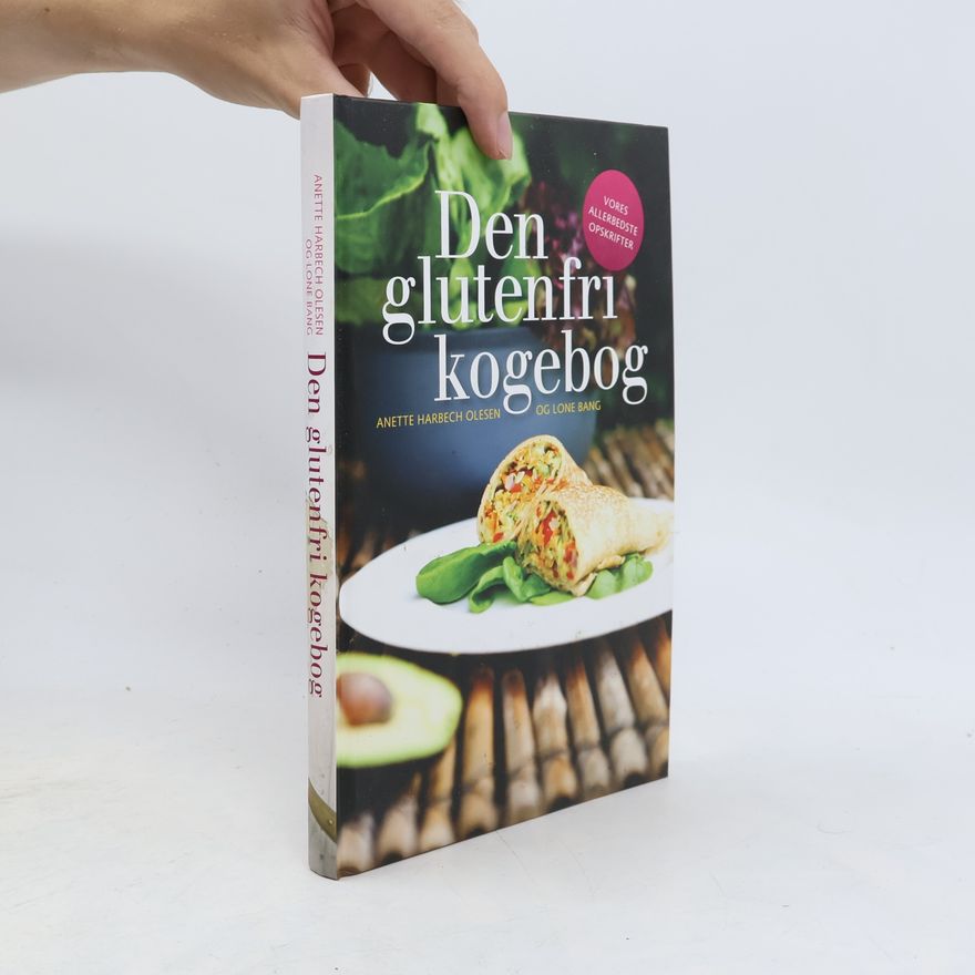 Anette Harbech Olesen Den glutenfri kogebog