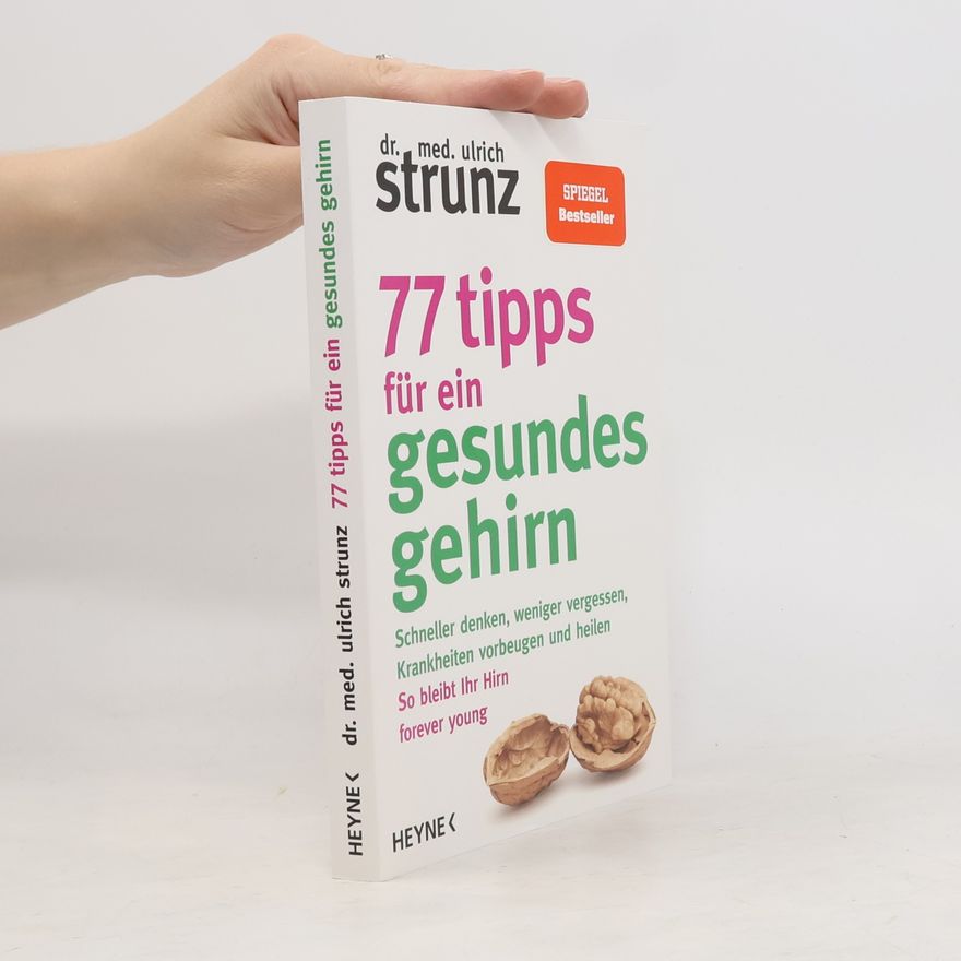 Ulrich Strunz 77 Tipps für ein gesundes Gehirn