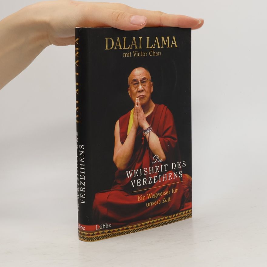 Dalaï-Lama Die Weisheit des Verzeihens