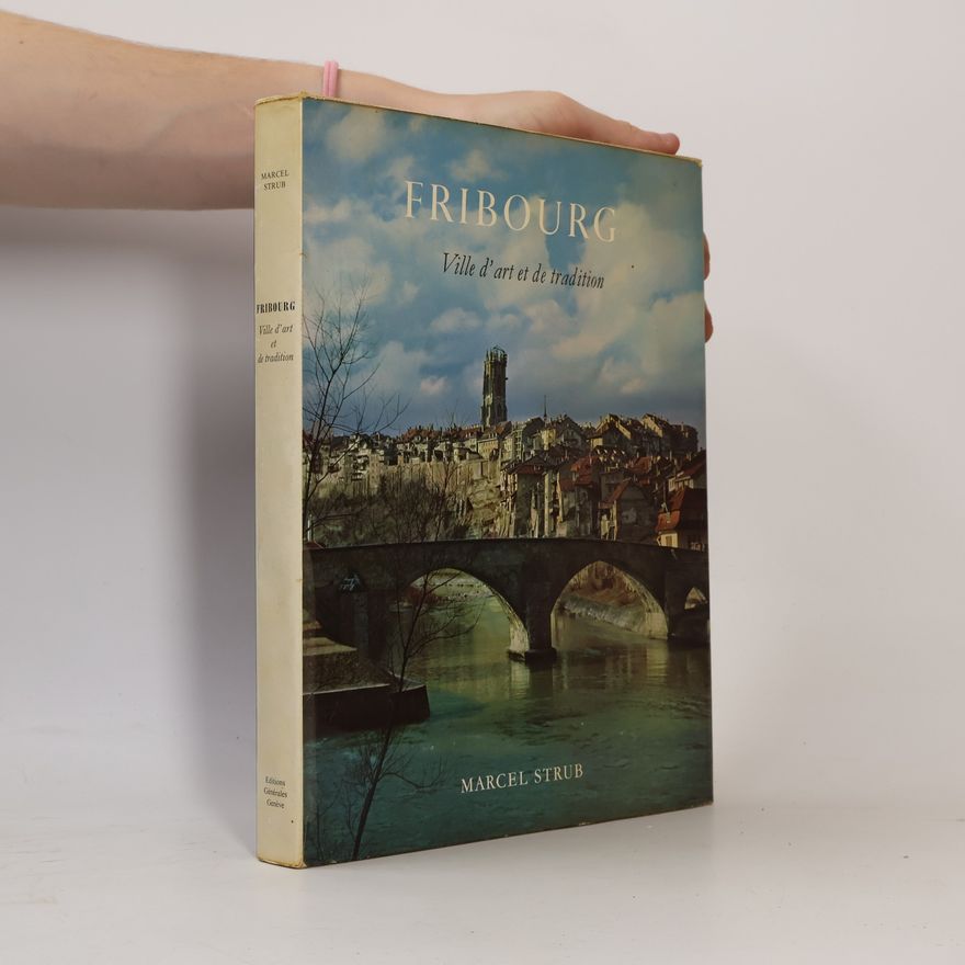 Marcel Strub Fribourg – Ville d’art et de tradition