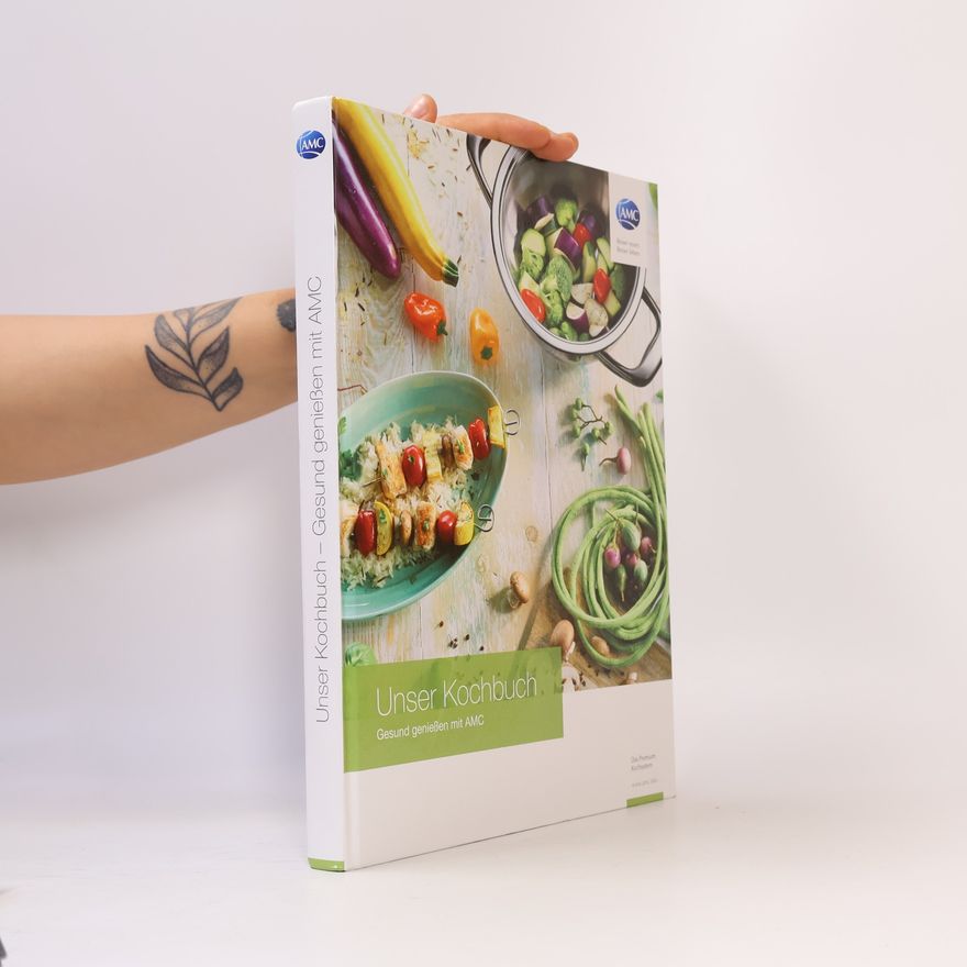 Autorenkollektiv Unser Kochbuch: Gesund genießen mit AMC