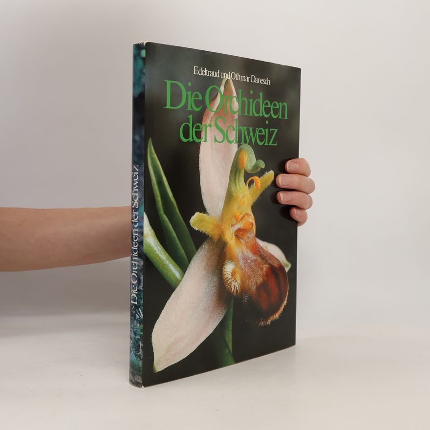 Edeltraud Danesch Die Orchideen der Schweiz