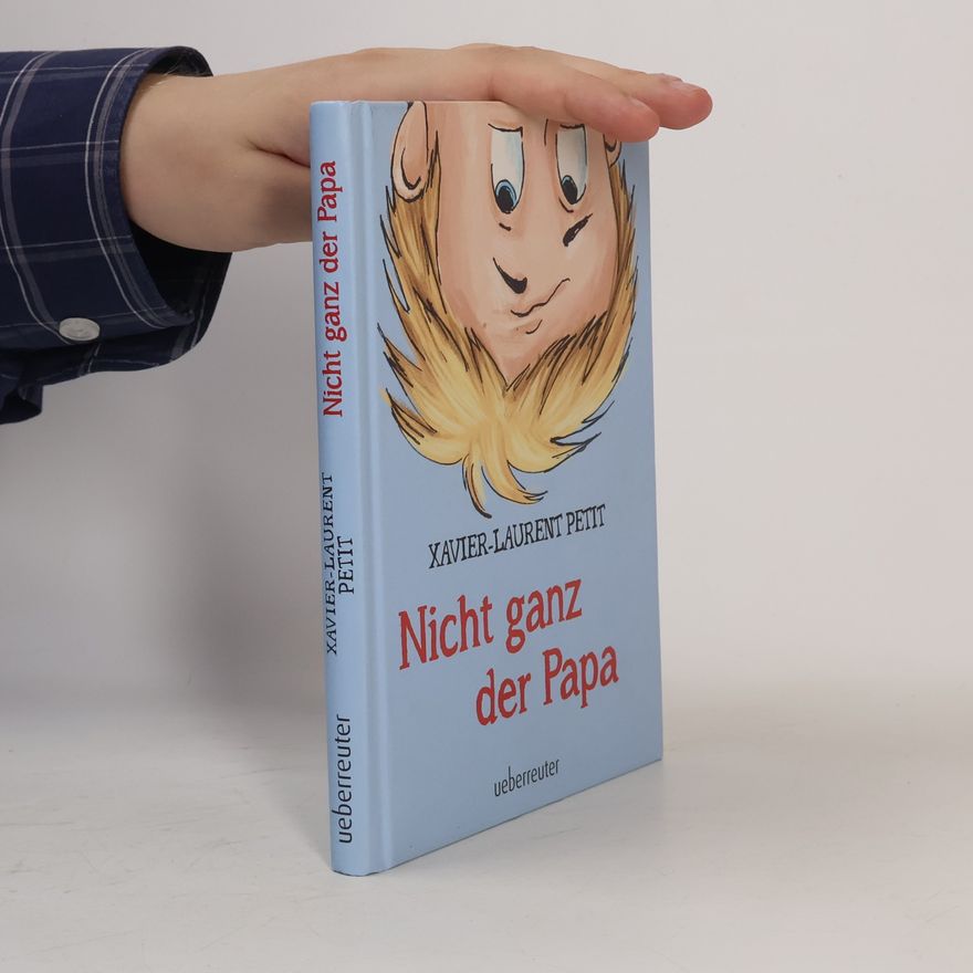 Xavier Laurent Petit Nicht ganz der Papa