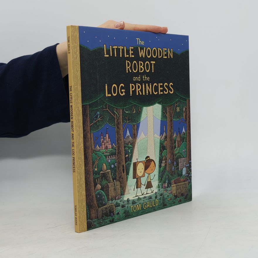 Tom Gauld The Little Wooden Robot and the Log Princess